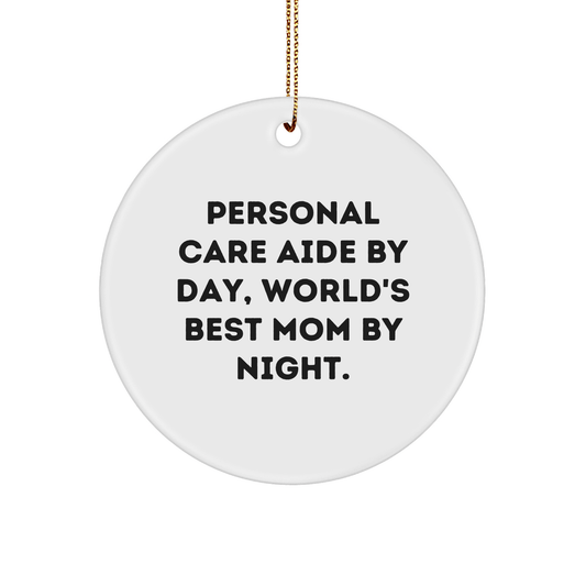 Personal Care Aide Gifts from Friends, World's Best Mom By Night Circle Ornament, Funny Christmas Memorable Present for Women - Victory Thru Vision 