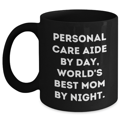 Personal Care Aide Gifts from Mom, Black Coffee Mugs with Inspirational Quote, Funny Father's Day Unique Gifts for Personal Care Aide, 11oz or 15oz Capacity - Victory Thru Vision 