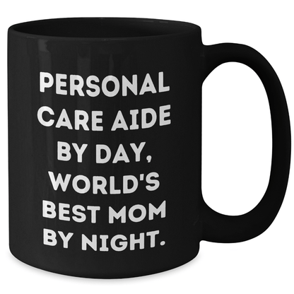Personal Care Aide Gifts from Mom, Black Coffee Mugs with Inspirational Quote, Funny Father's Day Unique Gifts for Personal Care Aide, 11oz or 15oz Capacity - Victory Thru Vision 