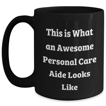 Personal Care Aide Gifts, Funny Quote Coffee Mug, Inspirational Graduation Gift from Friends, Gifts for Personal Care Aide - Victory Thru Vision
