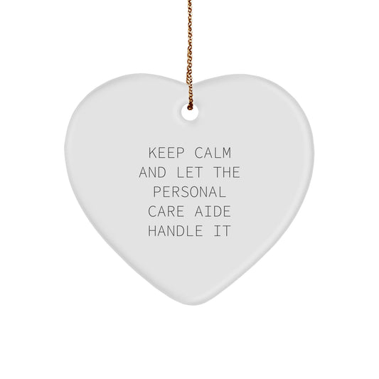 Personal Care Aide Gifts, Heart Ornament, and a Dash of Humor - 'Keep Calm' Quote, Christmas Unique Gifts from Family to Friends - Victory Thru Vision