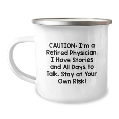 Physician Gifts: 'Caution: I'm A Retired Physician... Stay At Your Own Risk!' Camping Mug for Graduation, Funny Mugs for Men, Coworkers, and Friends - Victory Thru Vision