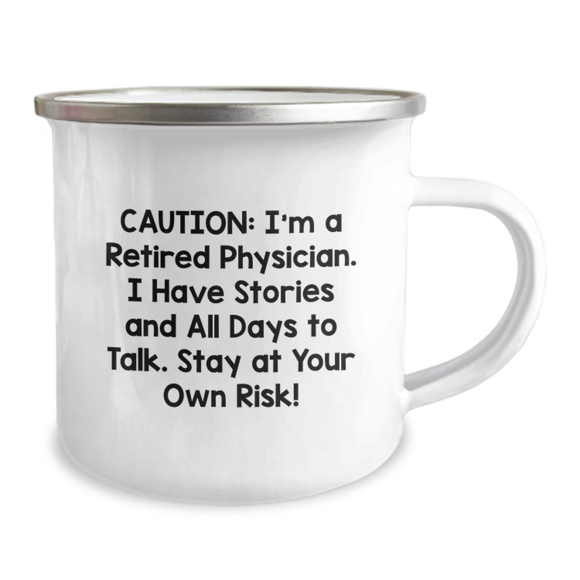 Physician Gifts: 'Caution: I'm A Retired Physician... Stay At Your Own Risk!' Camping Mug for Graduation, Funny Mugs for Men, Coworkers, and Friends - Victory Thru Vision
