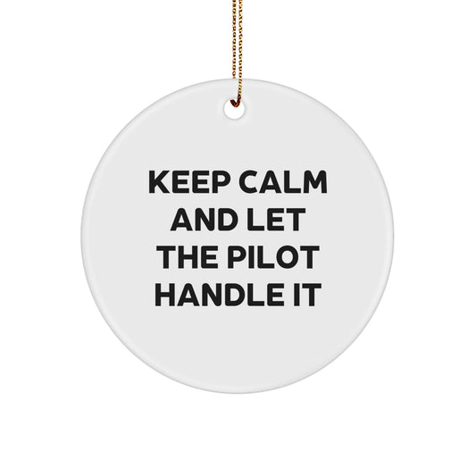 Pilot Gifts for Christmas, 'Keep Calm And Let The Pilot Handle It' Circle Ornament, Funny Quote, Gifts from Friends and Family - Victory Thru Vision