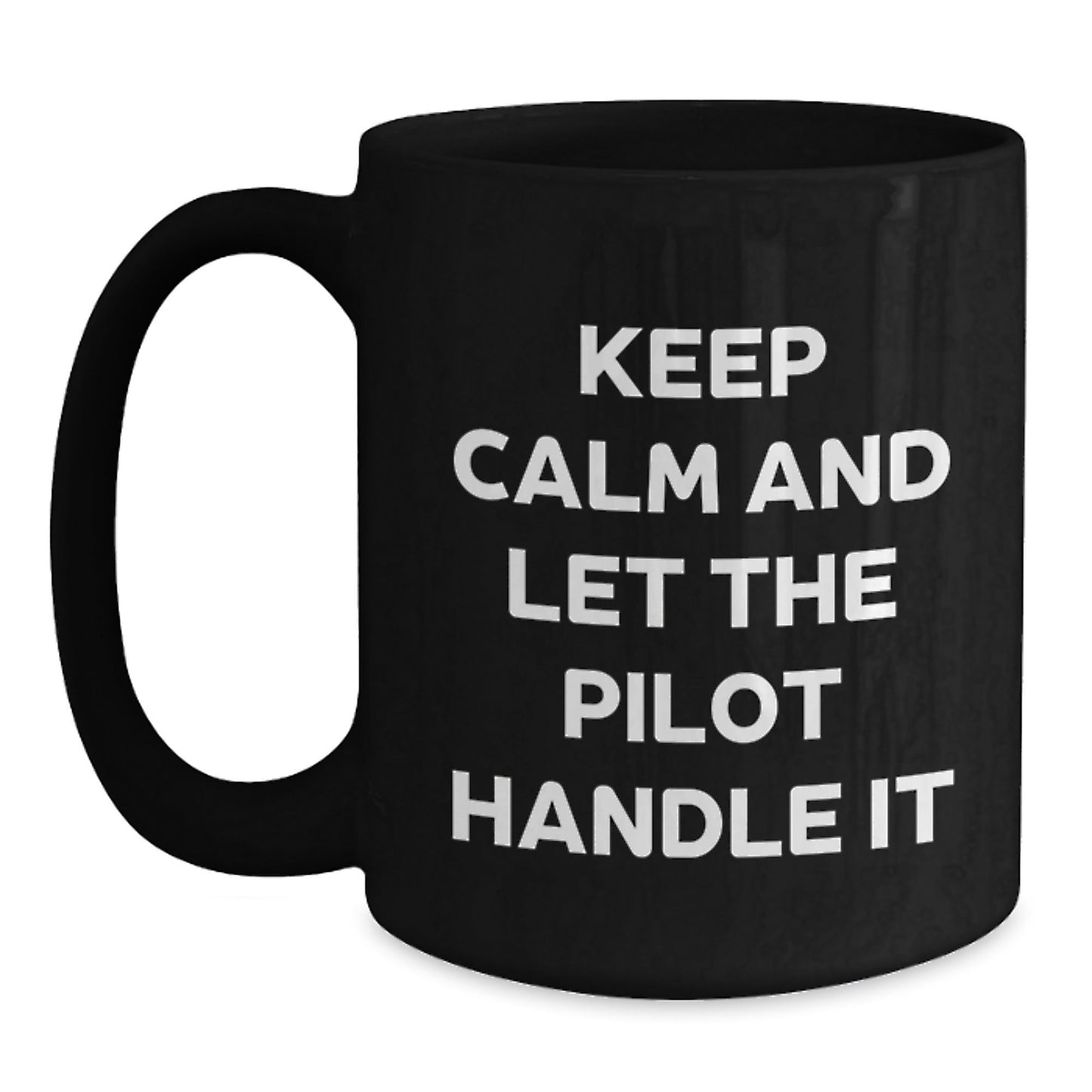 Pilot Gifts from Friends and Family, Funny Black Coffee Mug, Keep Calm and Let the Pilot Handle It, Graduation Unique Gifts for Pilot Men and Women - Victory Thru Vision