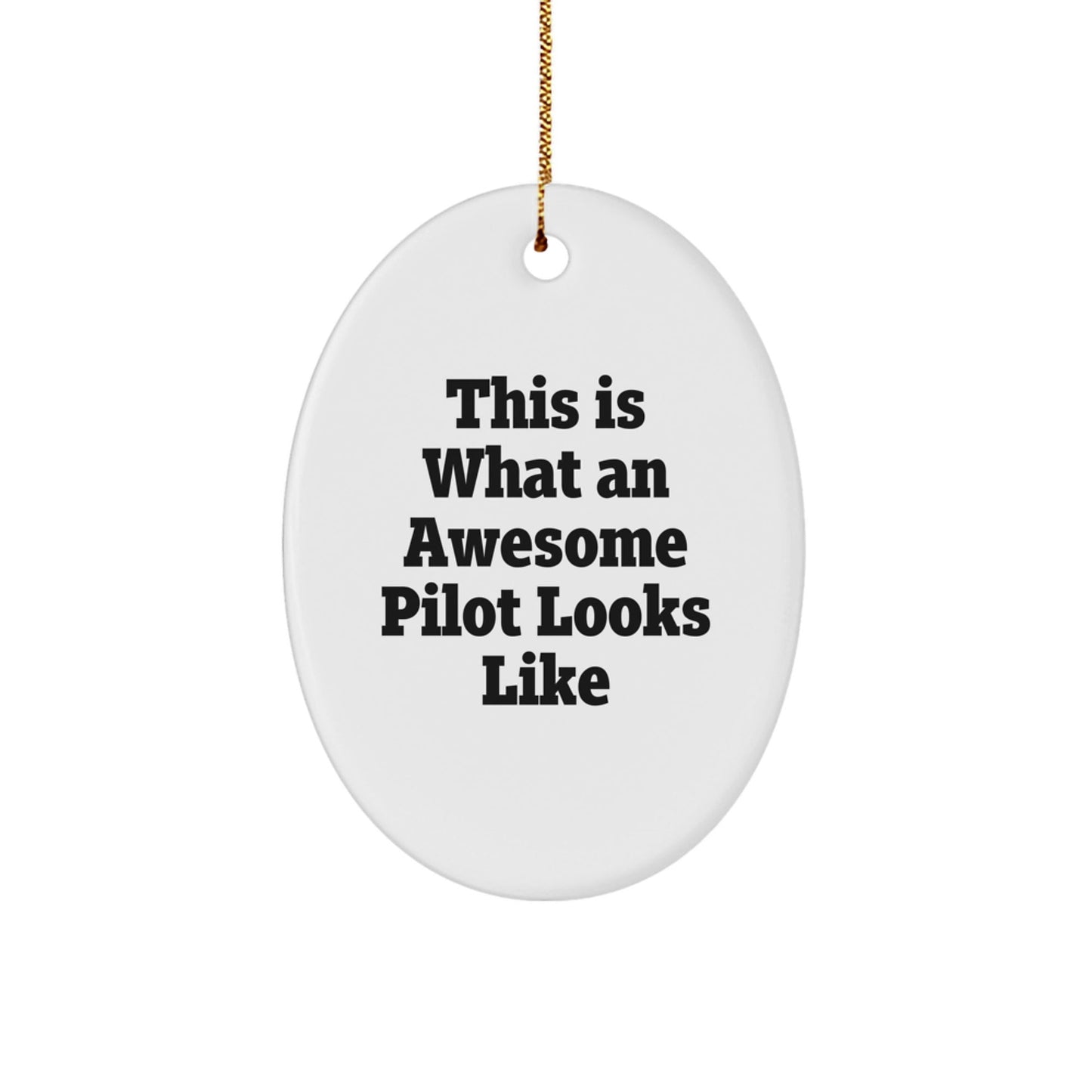 Pilot Gifts from Friends and Family - This Is What An Awesome Pilot Looks Like Oval Ornament for Christmas - Victory Thru Vision