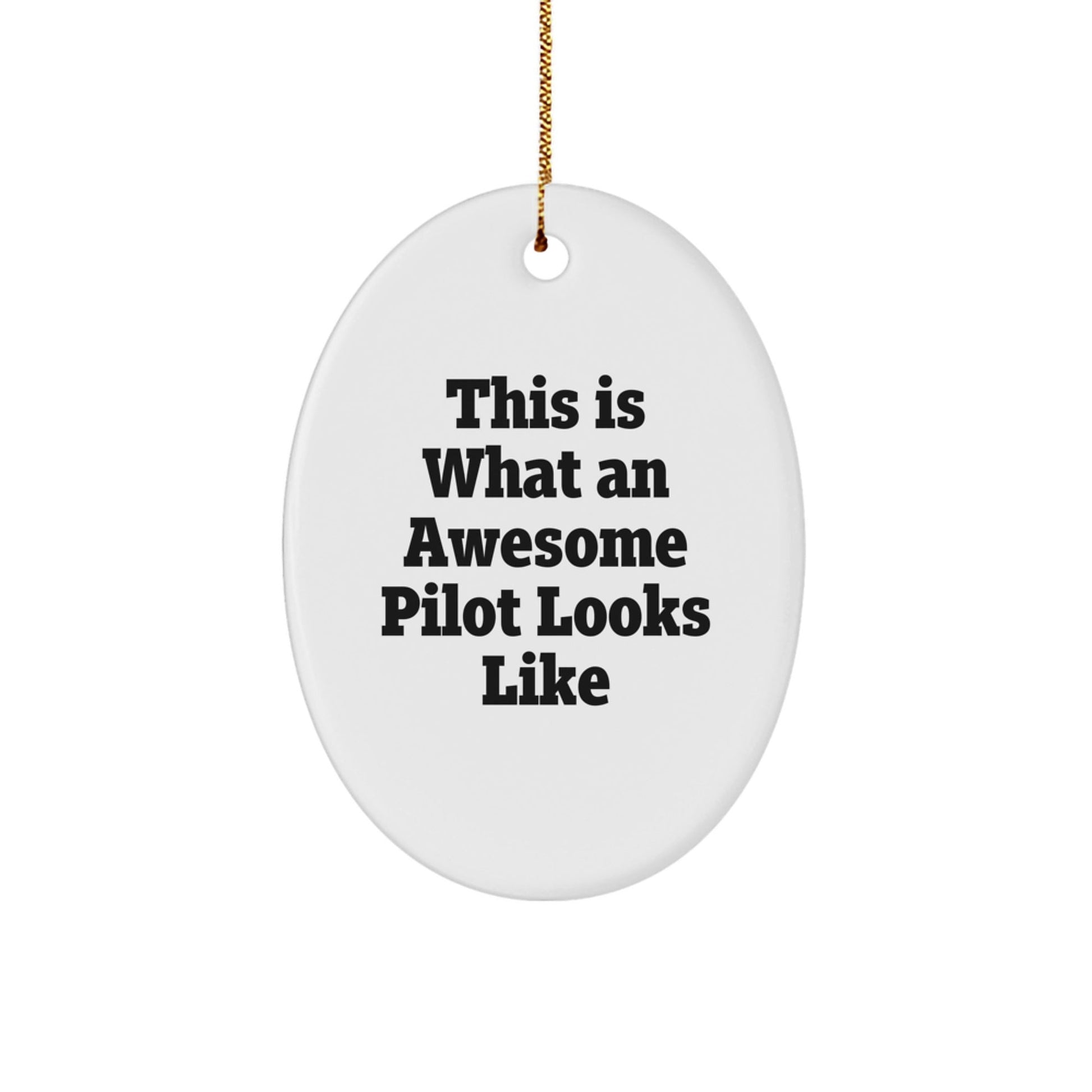 Pilot Gifts from Friends and Family - This Is What An Awesome Pilot Looks Like Oval Ornament for Christmas - Victory Thru Vision