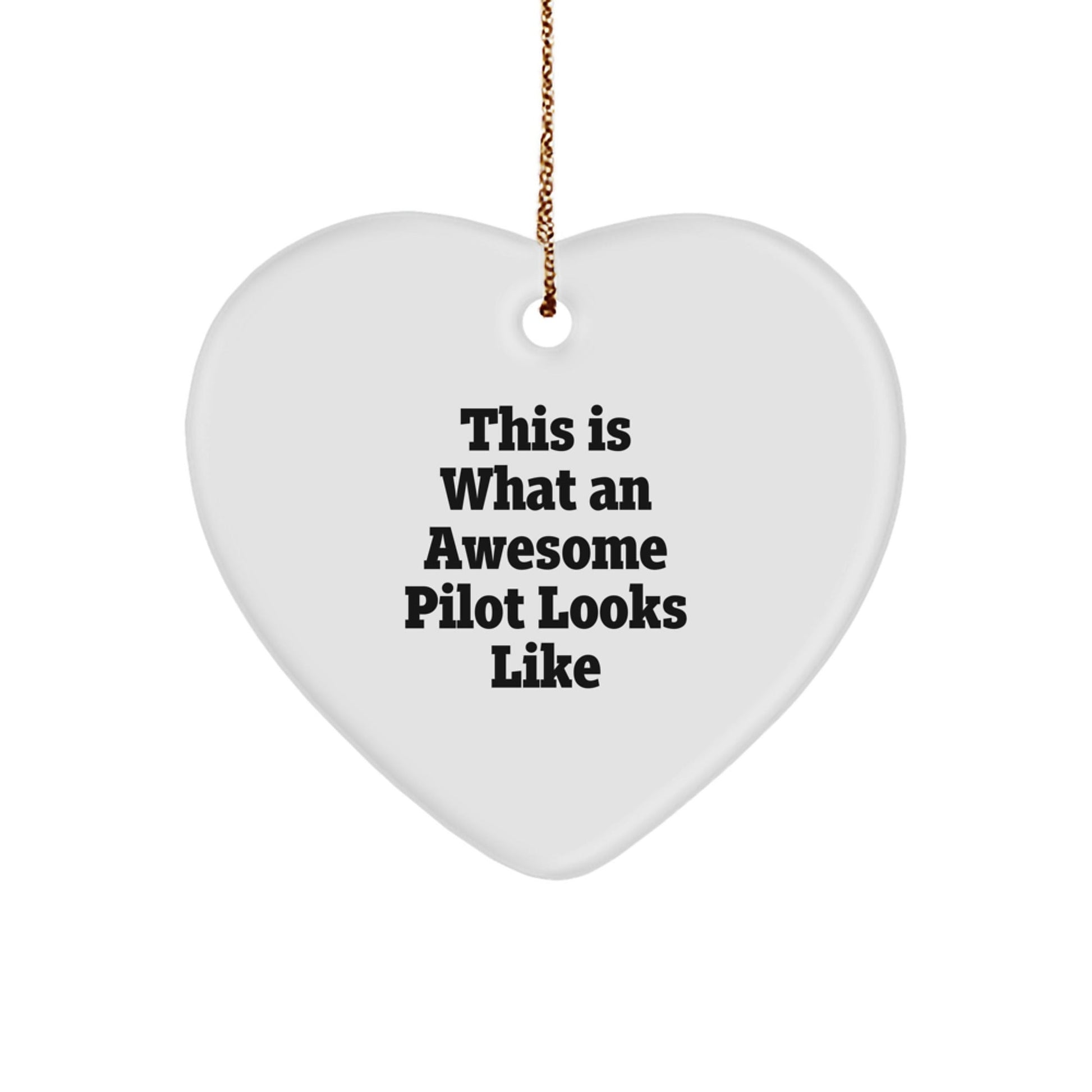 Pilot Gifts from Men - This Is What An Awesome Pilot Looks Like Heart Ornament for Christmas, Gifts for Pilot - Victory Thru Vision