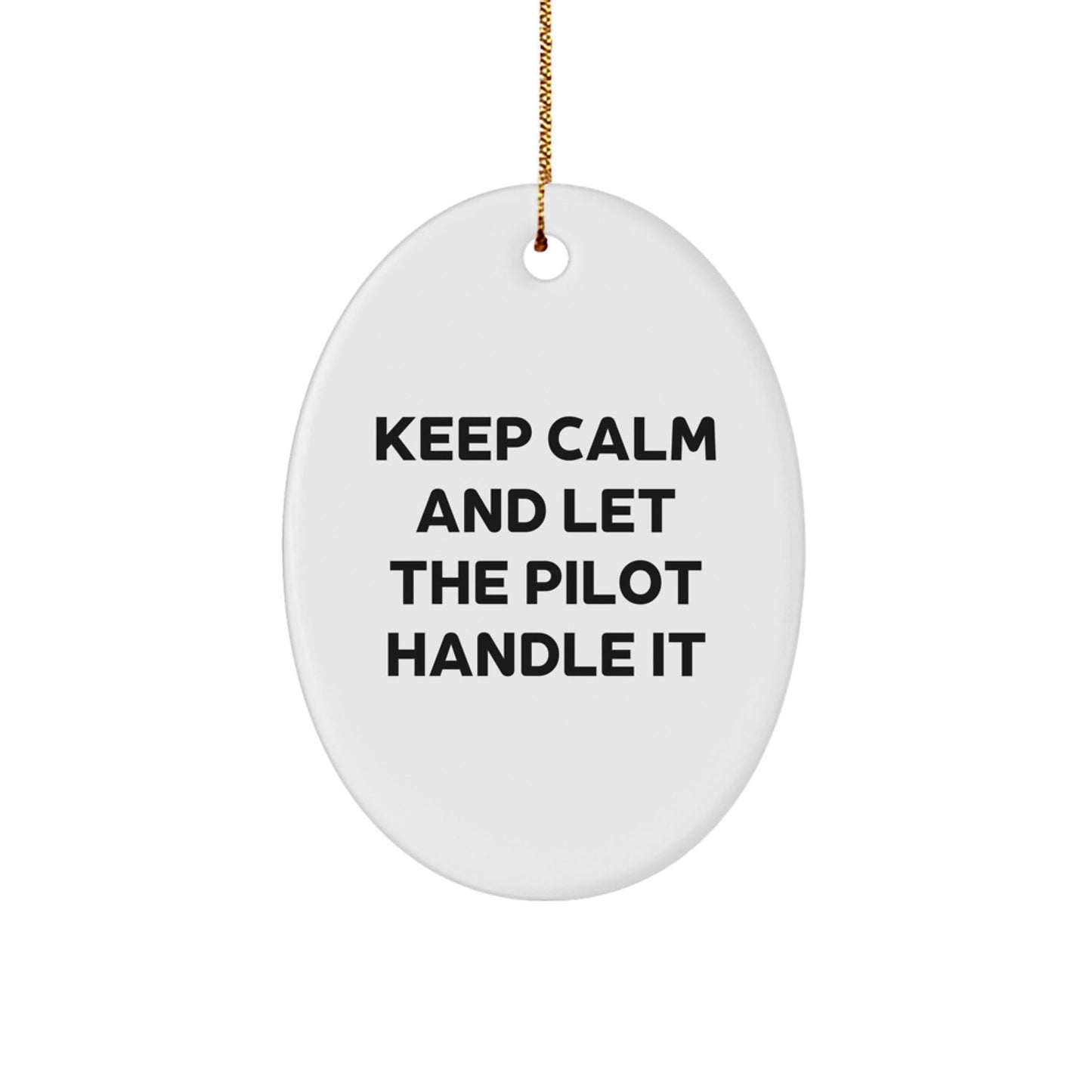 Pilot Gifts from Men to Friends - Keep Calm Oval Ornament, Unique Christmas Unique Gifts for Pilot Enthusiasts - Victory Thru Vision
