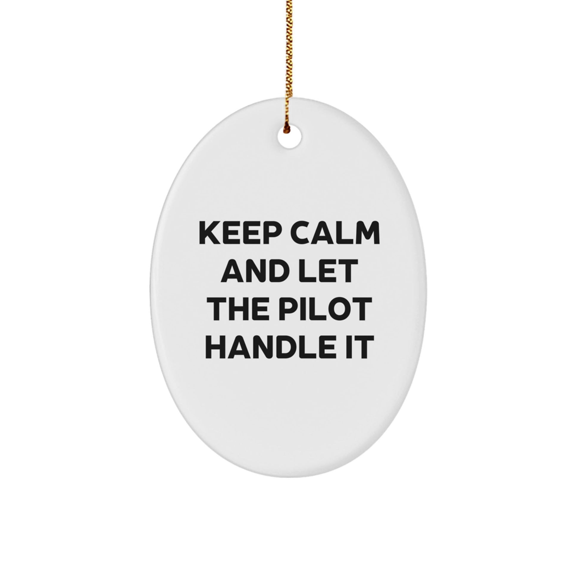 Pilot Gifts from Men to Friends - Keep Calm Oval Ornament, Unique Christmas Unique Gifts for Pilot Enthusiasts - Victory Thru Vision