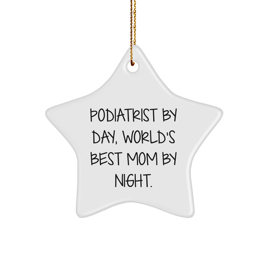Podiatrist Gifts by Day, World's Best Mom By Night Star Ornament, Christmas Unique Gifts from Mom to Podiatrist - Victory Thru Vision 
