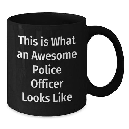 Police Officer Funny Gifts from Friends for Men and Women, Inspirational Black Coffee Mug for Graduation, 'This Is What An Awesome Police Officer Looks Like' - Victory Thru Vision