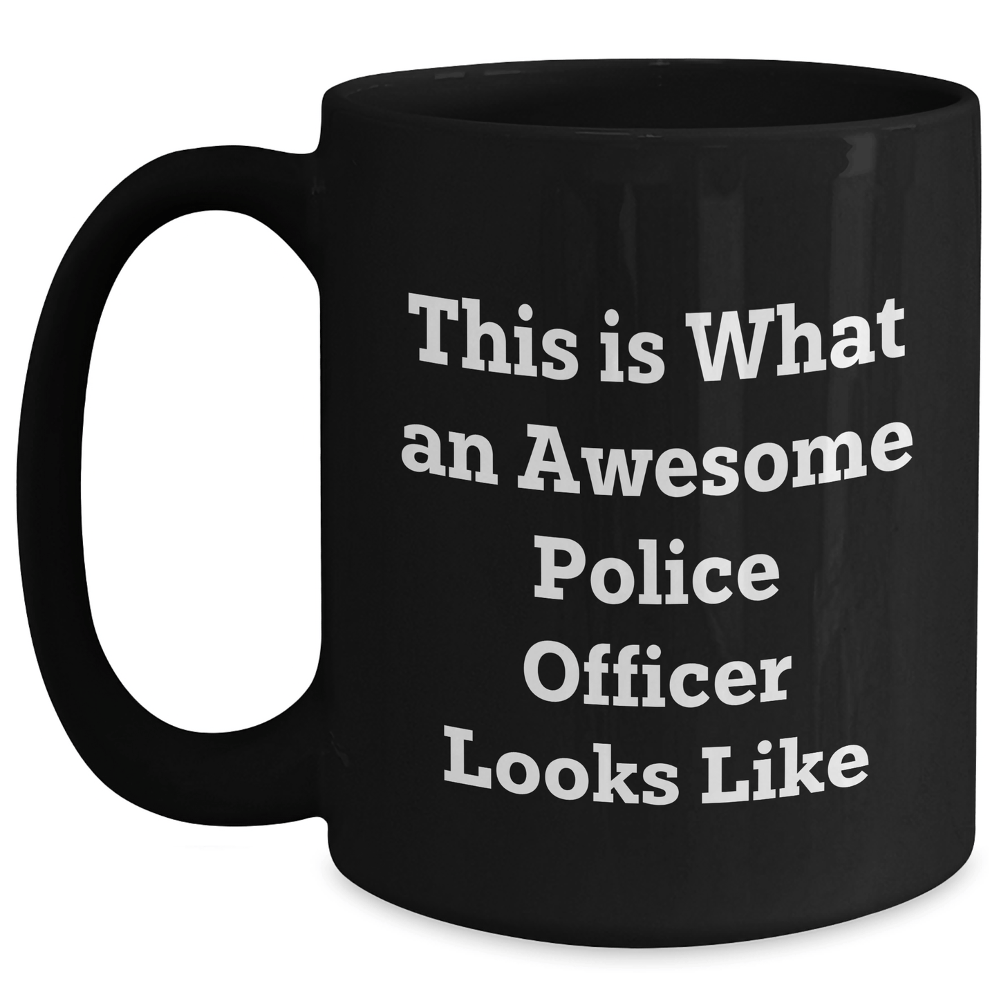 Police Officer Gifts from Friends and Family, This Is What An Awesome Police Officer Looks Like Funny Mugs for Dad, Black Coffee Mug for Men, Father's Day Unique Gifts - Victory Thru Vision 