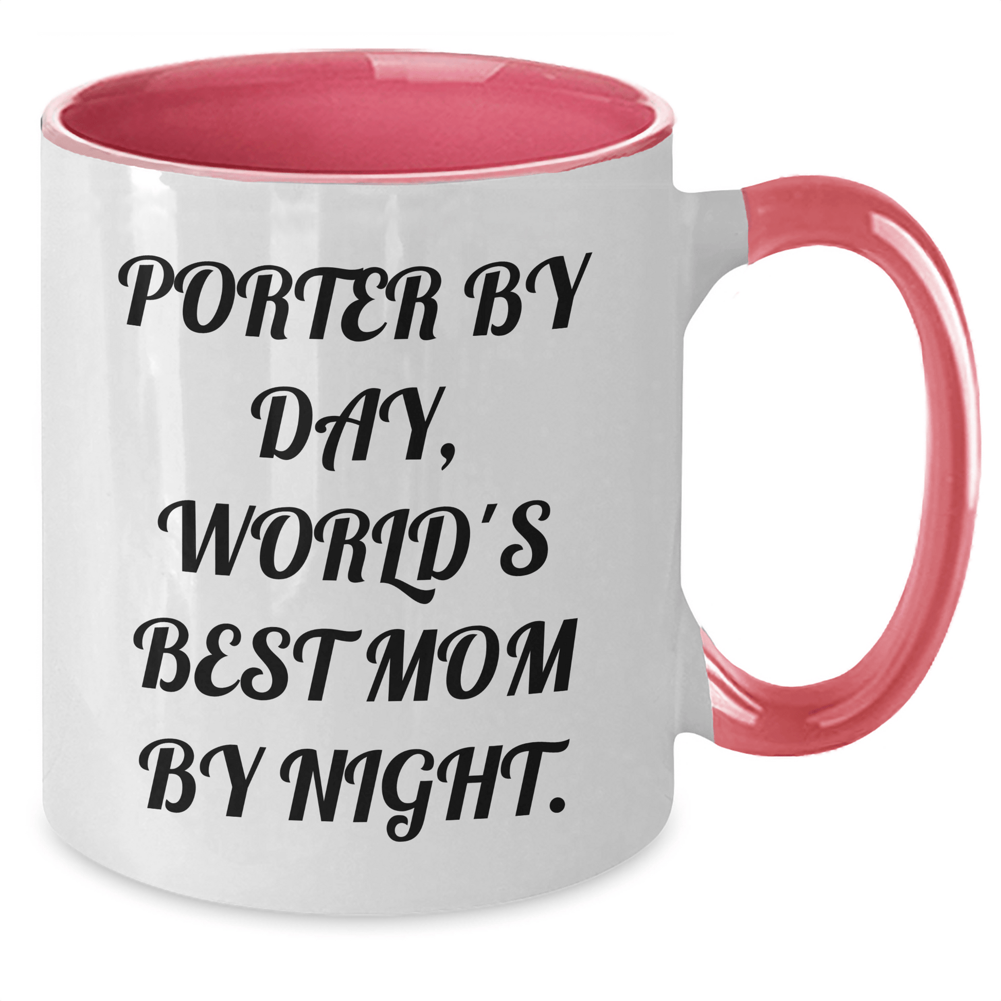 Porter By Day, World's Best Mom By Night - Funny Two Tone Coffee Mug Gifts from Mom to Porter, Graduation Unique Gifts for Porter Men - Victory Thru Vision