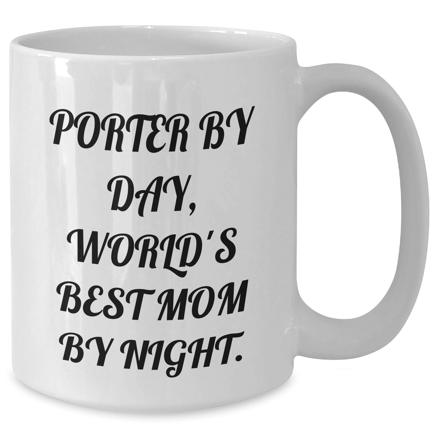 Porter Gifts, World's Best Mom By Night, Funny White Coffee Mug for Graduation, Gifts from Family - Victory Thru Vision