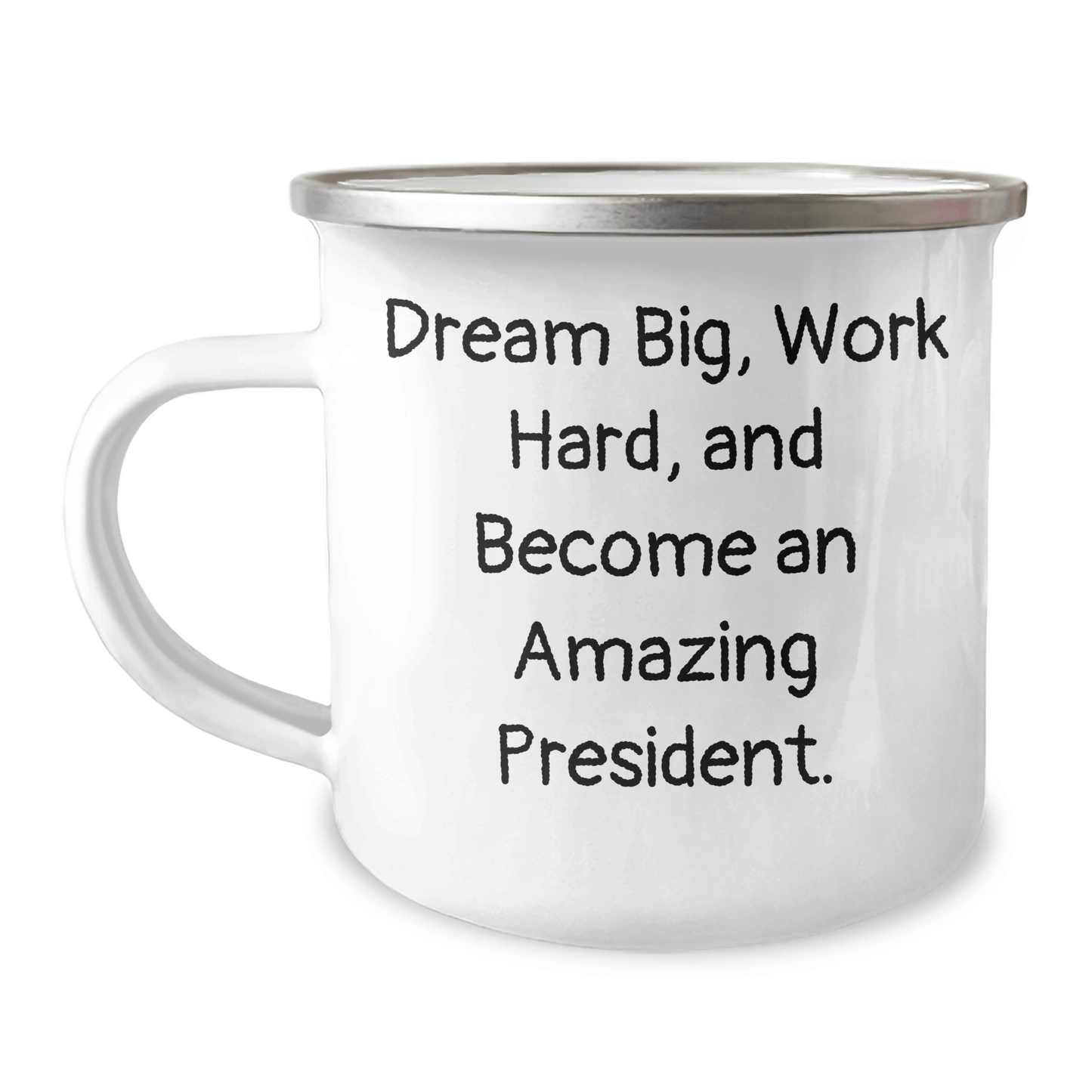 President Gifts for Graduation - Funny 'Dream Big, Work Hard, And Become An Amazing President.' Quote on Camping Mug - Gifts from Friends, Gifts for President - Victory Thru Vision