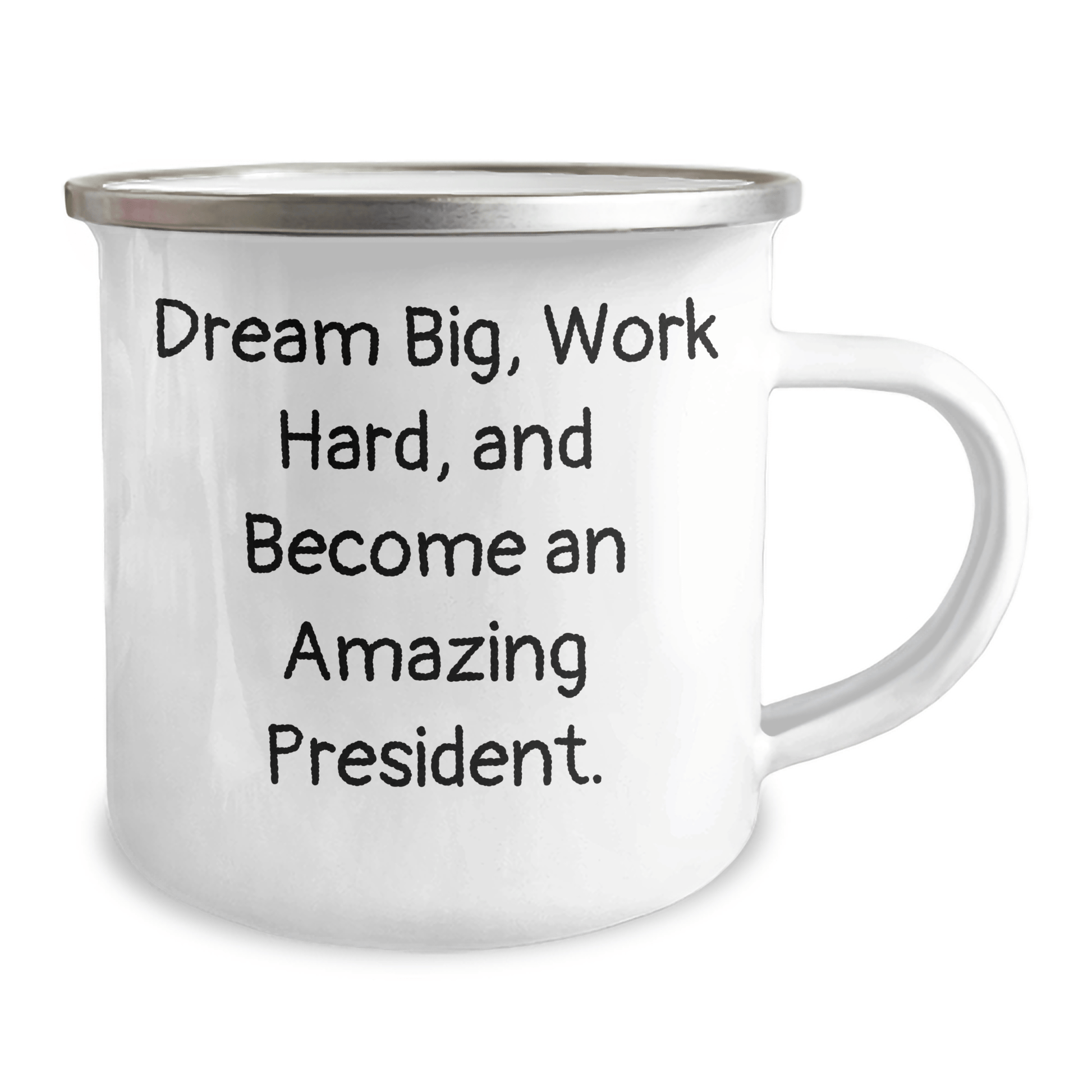 President Gifts for Graduation - Funny 'Dream Big, Work Hard, And Become An Amazing President.' Quote on Camping Mug - Gifts from Friends, Gifts for President - Victory Thru Vision