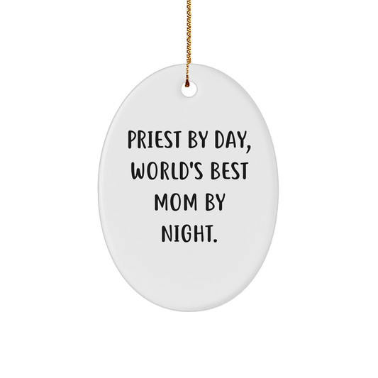 Priest By Day, World's Best Mom By Night Oval Ornament Gifts from Family for Christmas - Victory Thru Vision