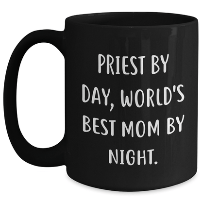 Priest Gifts from Men, Funny 'Priest By Day, World's Best Mom By Night' Black Coffee Mug for Graduation - Victory Thru Vision