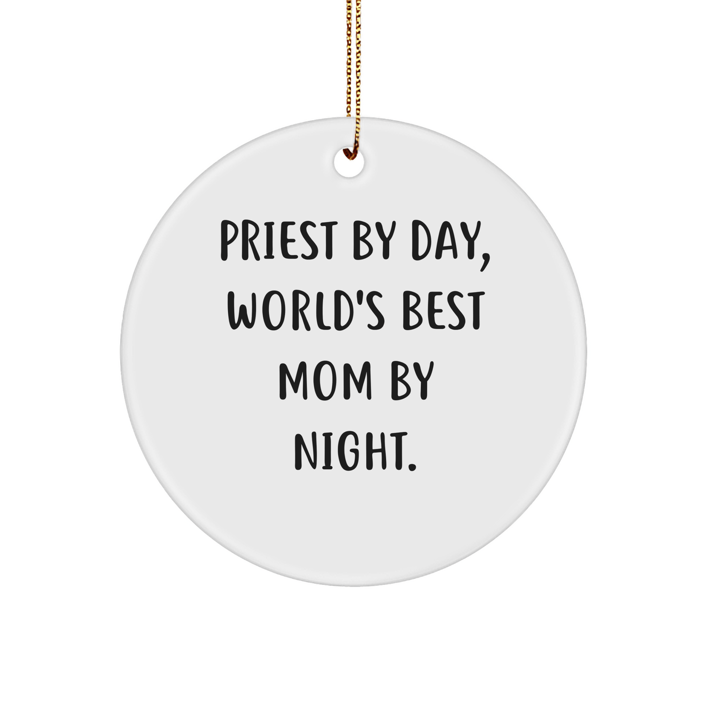 Priest Gifts from Men - 'Priest By Day, World's Best Mom By Night.' Funny Circle Ornament, Christmas Unique Gifts for Priest - Victory Thru Vision