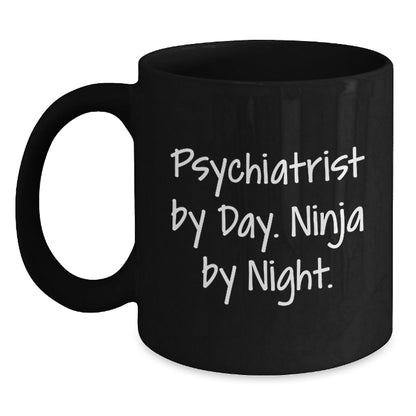 Psychiatrist Quotes Funny Gifts for Psychiatrist Ninja by Day, Coffee Mug for Birthday Unique Gifts from Friends, Women, or Family to Psychiatrist - Victory Thru Vision