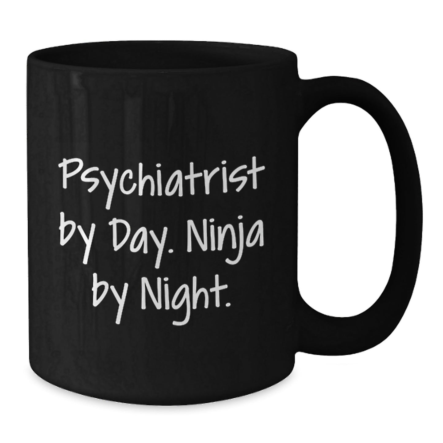 Psychiatrist Quotes Funny Gifts for Psychiatrist Ninja by Day, Coffee Mug for Birthday Unique Gifts from Friends, Women, or Family to Psychiatrist - Victory Thru Vision