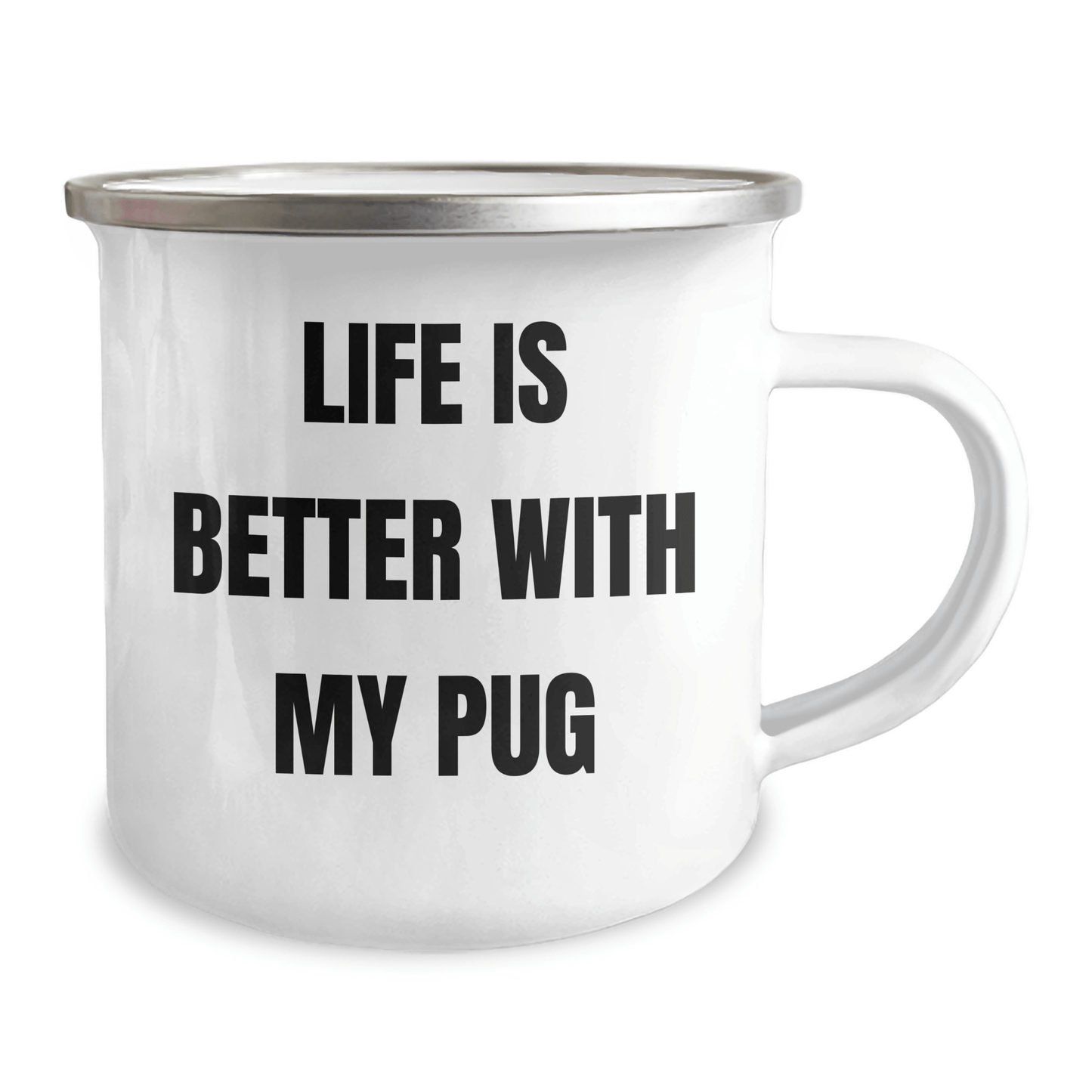 Pug Dog Camping Mug - Life Is Better With My Pug, Funny Quote for Pug Lover Gifts from Family, Friends, Coworkers, Unique Gift for Men, Women, Pug Dog Enthusiasts on Father's Day - Victory Thru Vision