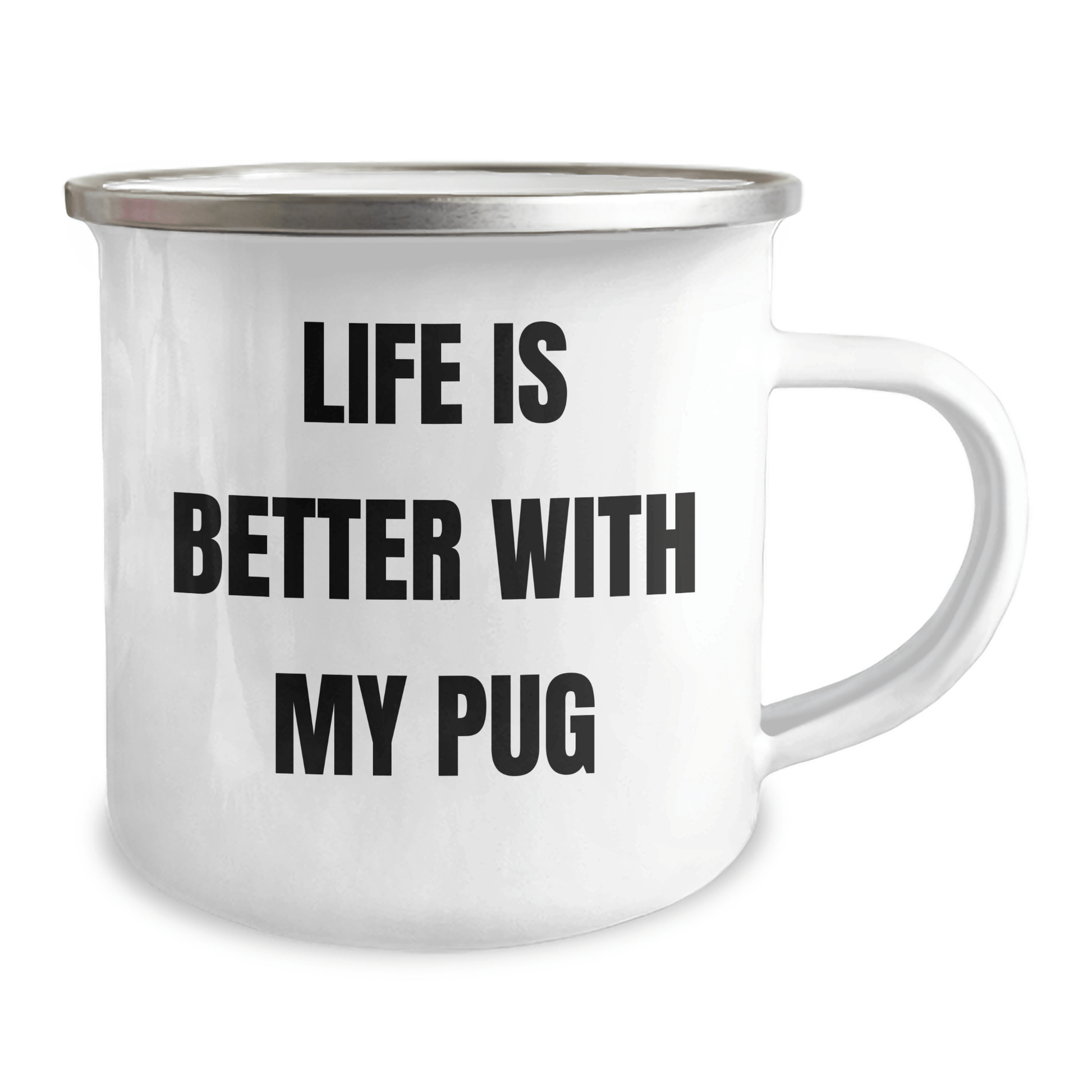 Pug Dog Camping Mug - Life Is Better With My Pug, Funny Quote for Pug Lover Gifts from Family, Friends, Coworkers, Unique Gift for Men, Women, Pug Dog Enthusiasts on Father's Day - Victory Thru Vision
