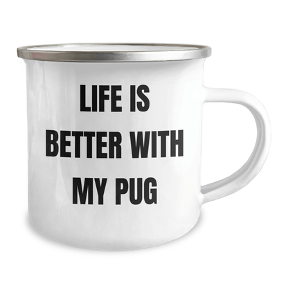 Pug Dog Camping Mug - Life Is Better With My Pug, Funny Quote for Pug Lover Gifts from Family, Friends, Coworkers, Unique Gift for Men, Women, Pug Dog Enthusiasts on Father's Day - Victory Thru Vision