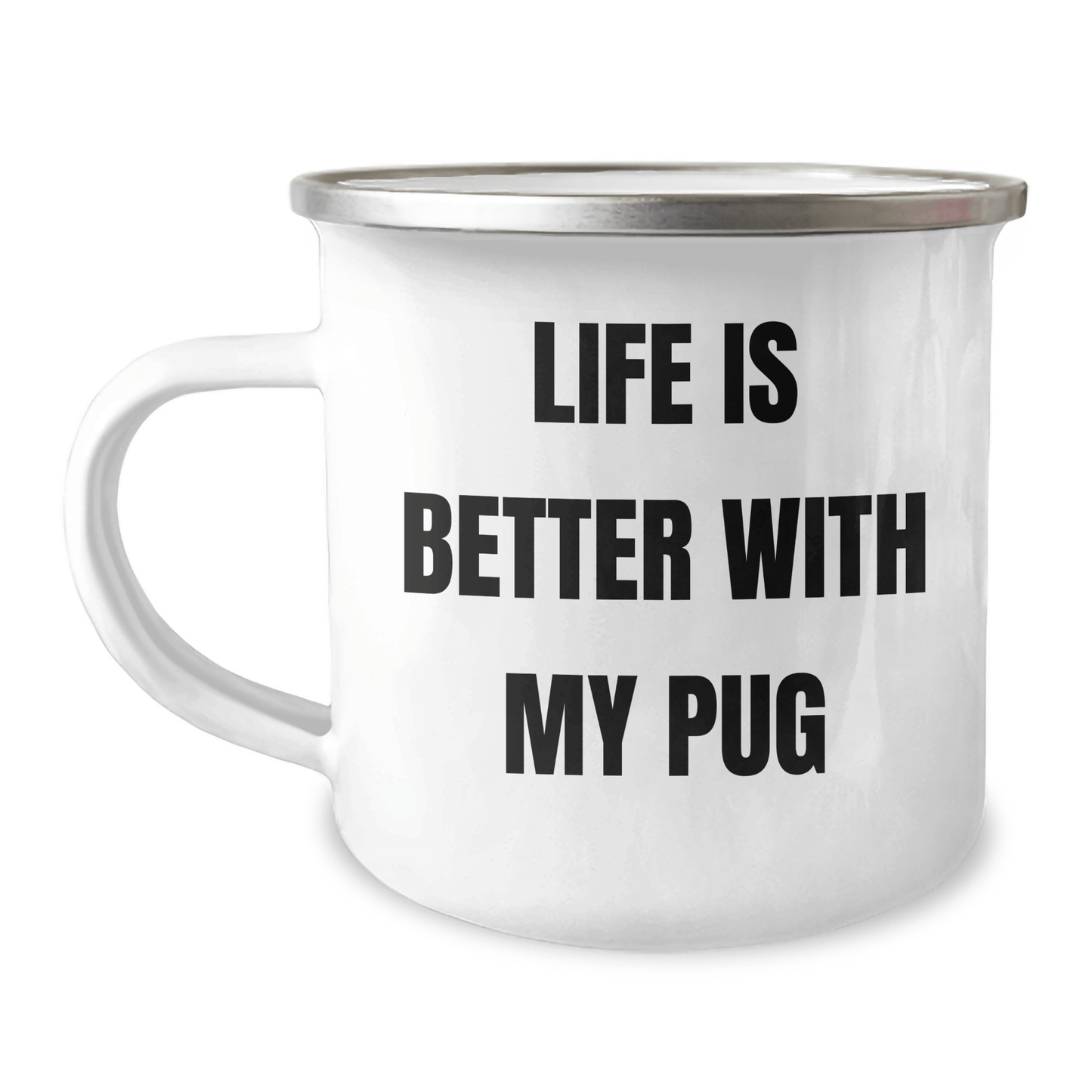 Pug Dog Camping Mug - Life Is Better With My Pug, Funny Quote for Pug Lover Gifts from Family, Friends, Coworkers, Unique Gift for Men, Women, Pug Dog Enthusiasts on Father's Day - Victory Thru Vision