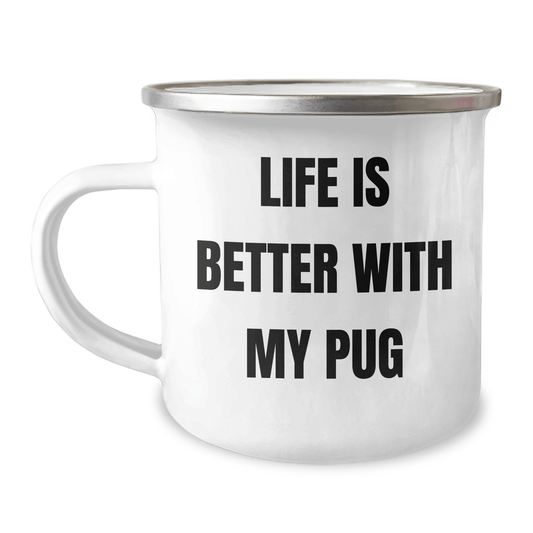 Pug Dog Camping Mug - Life Is Better With My Pug, Funny Quote for Pug Lover Gifts from Family, Friends, Coworkers, Unique Gift for Men, Women, Pug Dog Enthusiasts on Father's Day - Victory Thru Vision