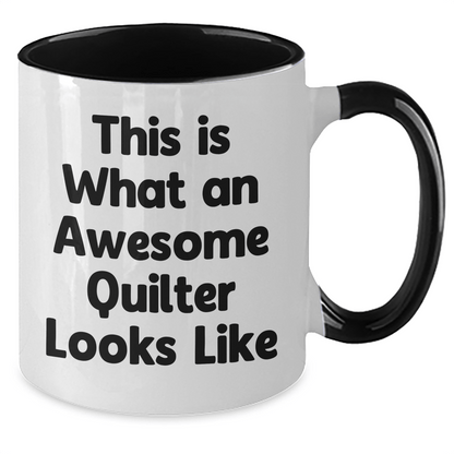 Quilter Gifts from Friends, Family, or Coworkers - 'This Is What An Awesome Quilter Looks Like' Two Tone Coffee Mug for Men or Women, Father's Day Unique Gifts - Victory Thru Vision 