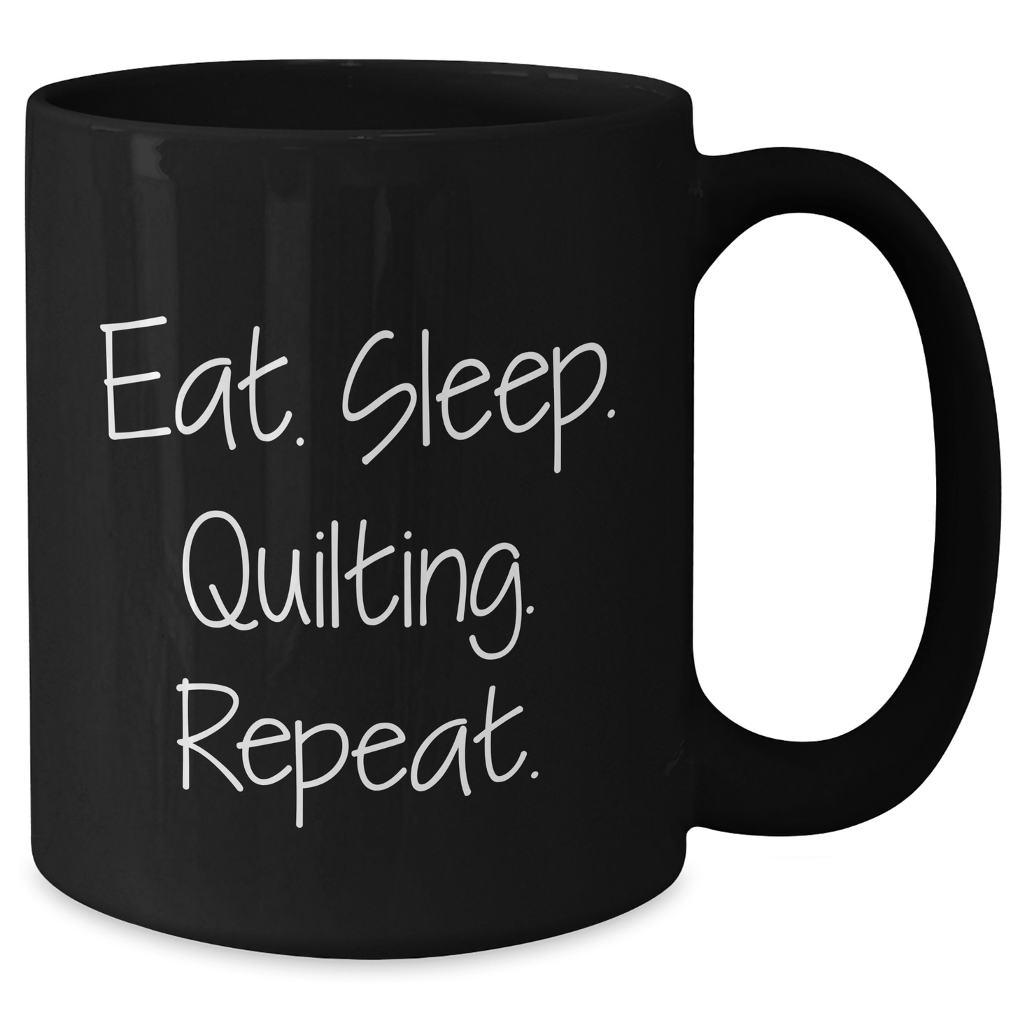 Quilting Enthusiast Gifts from Family for Father's Day - Eat. Sleep. Quilting. Repeat. Quote on Black Coffee Mug - Victory Thru Vision 