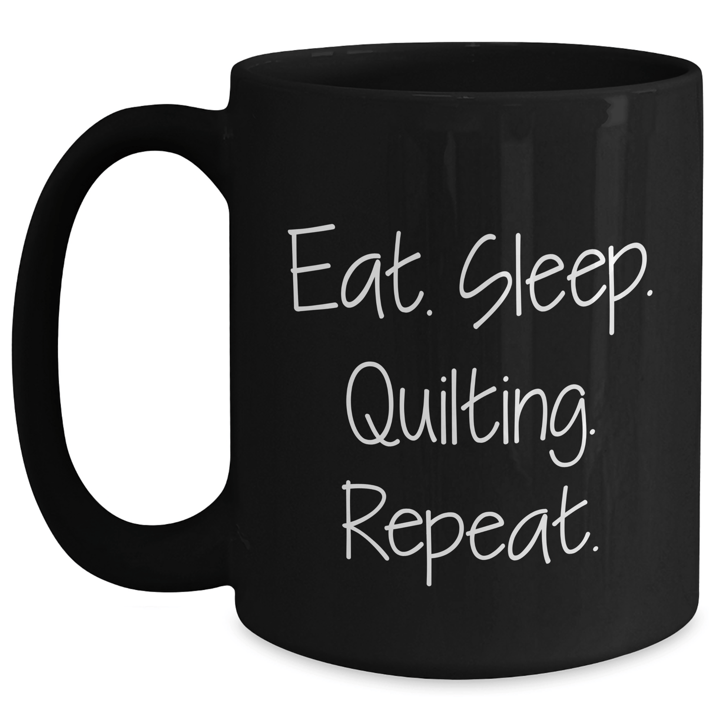 Quilting Enthusiast Gifts from Family for Father's Day - Eat. Sleep. Quilting. Repeat. Quote on Black Coffee Mug - Victory Thru Vision 