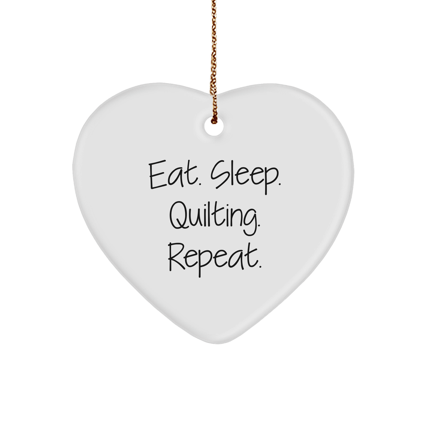 Quilting Gifts from Friends - Eat. Sleep. Quilting. Repeat. Heart Ornament for Quilting Enthusiasts, Christmas Unique Finds - Victory Thru Vision 