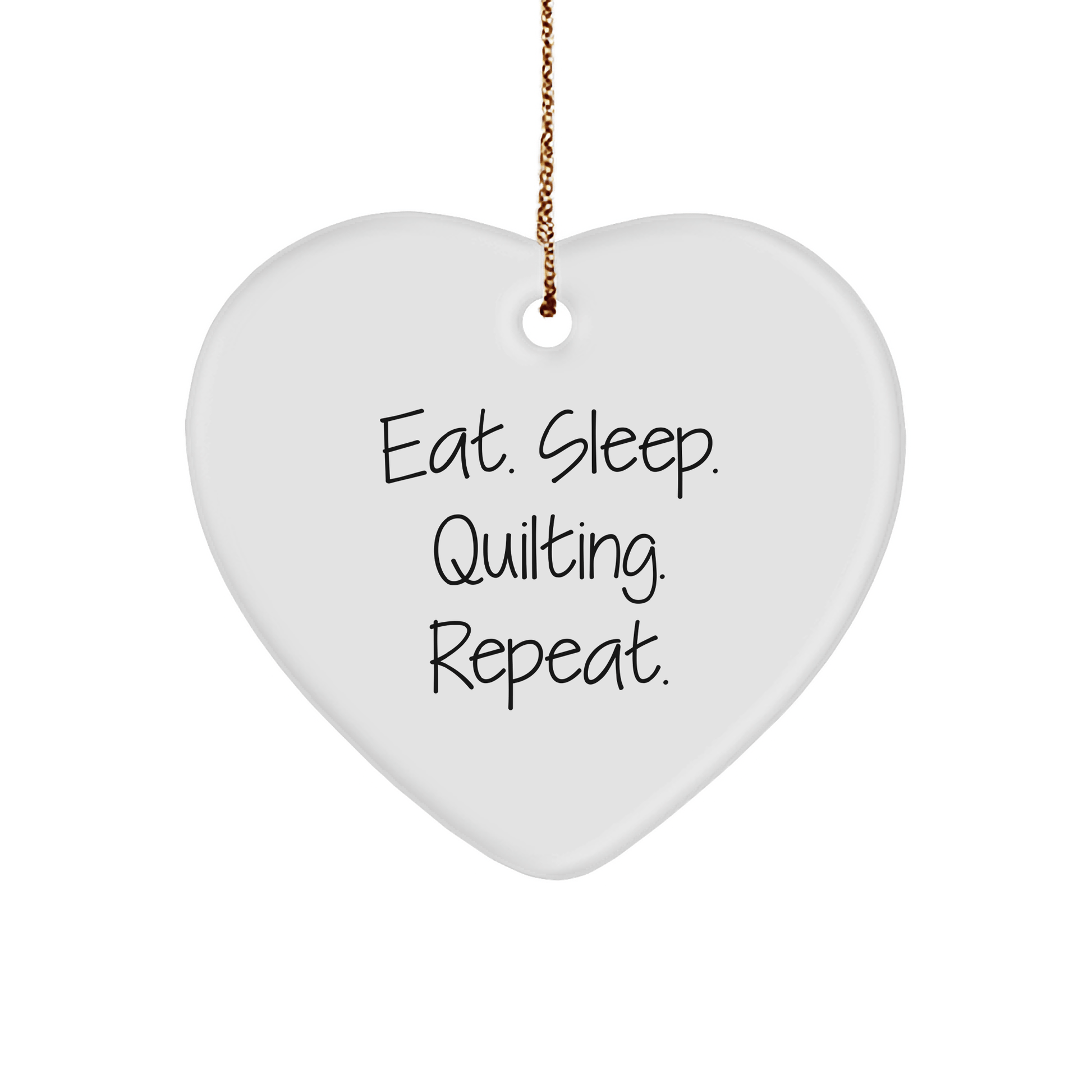 Quilting Gifts from Friends - Eat. Sleep. Quilting. Repeat. Heart Ornament for Quilting Enthusiasts, Christmas Unique Finds - Victory Thru Vision 