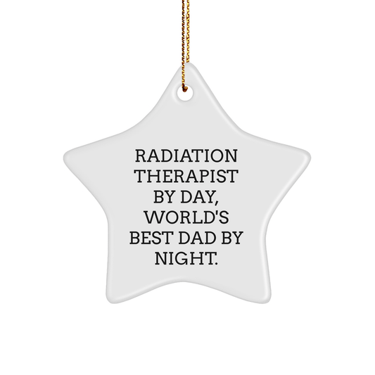 Radiation Therapist Gifts by Day, World's Best Dad by Night Star Ornament for Christmas, Funny Quote inside, Gifts from Men to Radiation Therapist, Radiation Therapist Christmas Ornament - Victory Thru Vision 