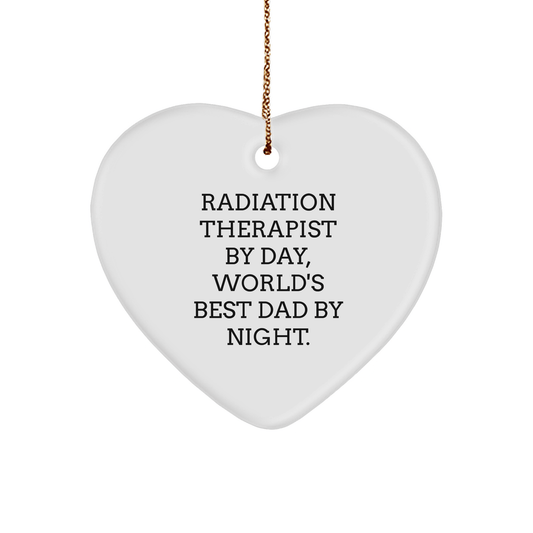 Radiation Therapist Gifts from Friends - Heart Ornament with Quote, 'Radiation Therapist By Day, World's Best Dad By Night' - Unique Christmas Unique Gift for Men - Victory Thru Vision 