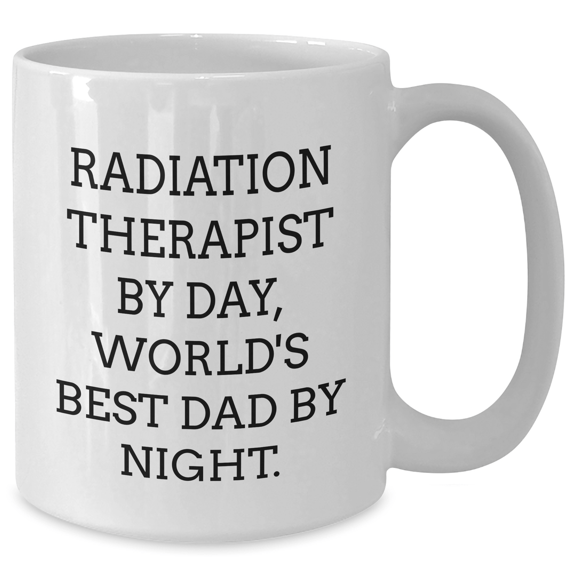 Radiation Therapist Gifts, Funny Quote White Coffee Mug, Father's Day Unique Gifts from Family, Gifts for Radiation Therapist Men - Victory Thru Vision 