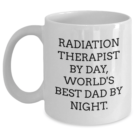 Radiation Therapist Gifts, Funny Quote White Coffee Mug, Father's Day Unique Gifts from Family, Gifts for Radiation Therapist Men - Victory Thru Vision 