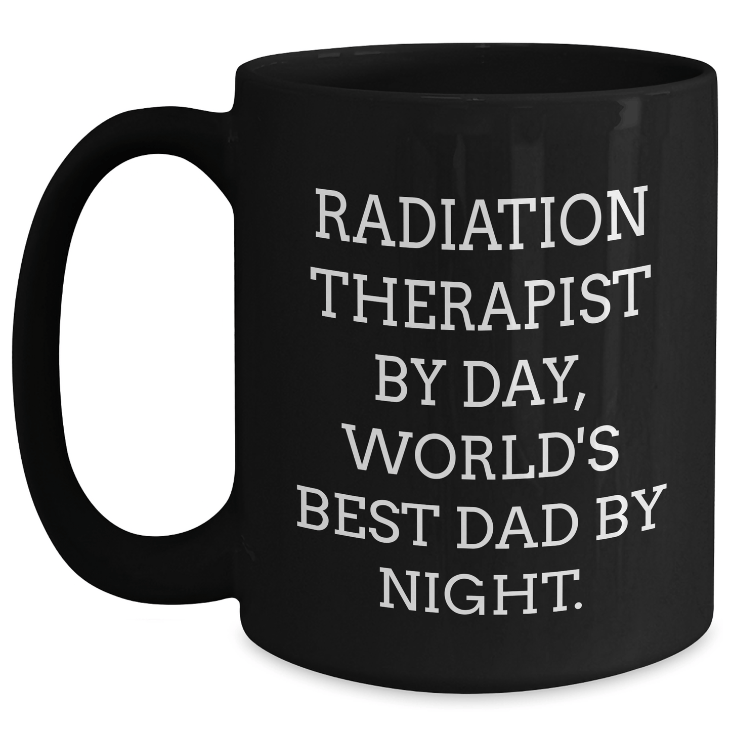 Radiation Therapist Humor Gifts for Men from Friends and Family - 'By Day, World's Best Dad By Night' Black Coffee Mug - Victory Thru Vision 
