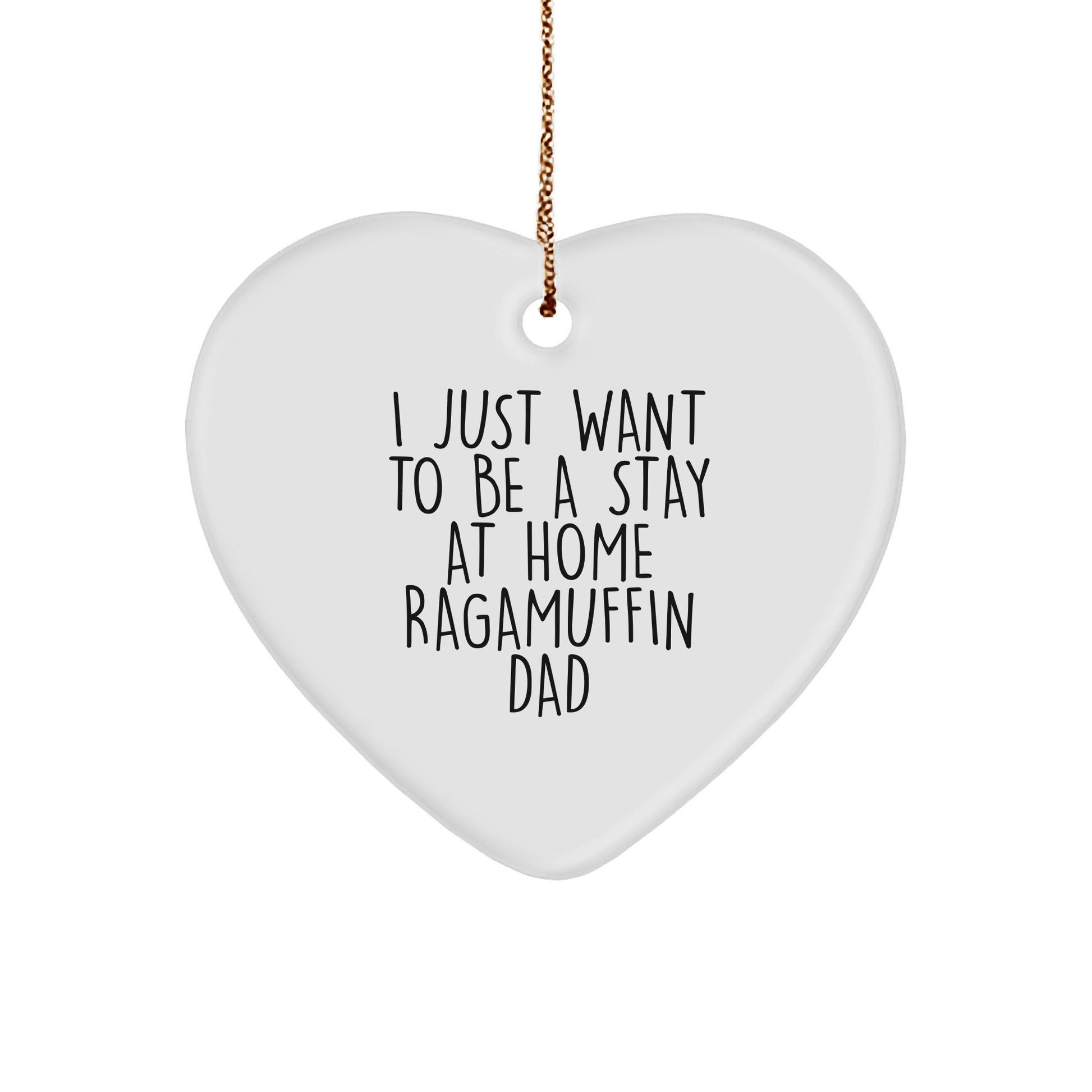 Ragamuffin Cat Dad's Heartfelt Gift, 'I Just Want To Be A Stay At Home Ragamuffin Dad', Unique Christmas Ornament for Men, Women, Friends, and Family - Victory Thru Vision