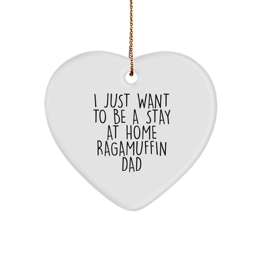 Ragamuffin Cat Dad's Heartfelt Gift, 'I Just Want To Be A Stay At Home Ragamuffin Dad', Unique Christmas Ornament for Men, Women, Friends, and Family - Victory Thru Vision