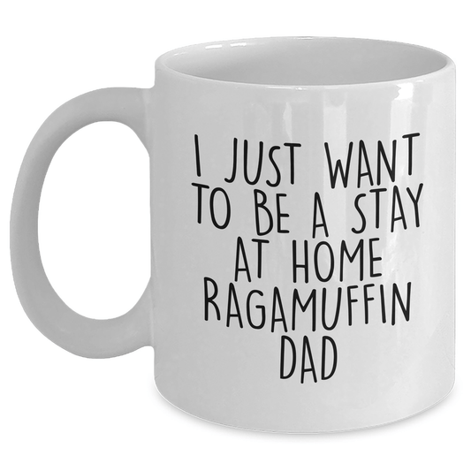 Ragamuffin Cat Funny Coffee Mug Gifts from Dad to Men for Father's Day - 'I Just Want To Be A Stay At Home Ragamuffin Dad' - White, 11oz or 15oz Capacity, Ceramic, Microwave, and Dishwasher Safe - Victory Thru Vision
