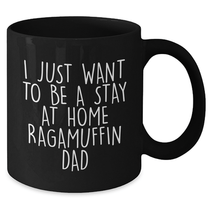 Ragamuffin Cat Gifts - 'I Just Want To Be A Stay At Home Ragamuffin Dad' Black Coffee Mug for Father's Day from Men to Friends - Victory Thru Vision