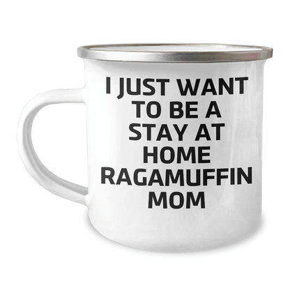 Ragamuffin Cat Mom Funny Camping Mug Gifts from Men to Family, I Just Want To Be A Stay At Home Ragamuffin Mom Quote, Unique Father's Day Unique Gift for Dad, Friends, Coworkers, Family - Victory Thru Vision 