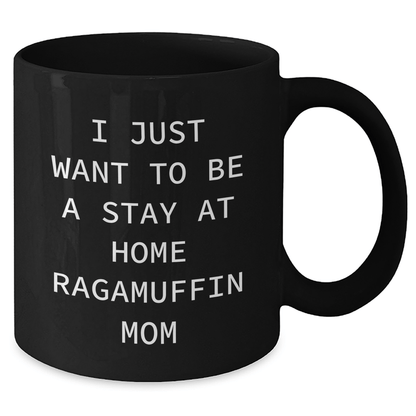Ragamuffin Cat Mom's Funny Coffee Mug Gifts for Dad's Stay at Home Day, Gifts from Family to Men, Unique Father's Day Unique Gifts - Victory Thru Vision 