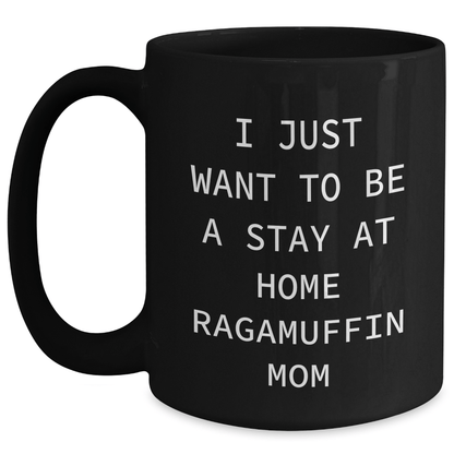 Ragamuffin Cat Mom's Funny Coffee Mug Gifts for Dad's Stay at Home Day, Gifts from Family to Men, Unique Father's Day Unique Gifts - Victory Thru Vision 