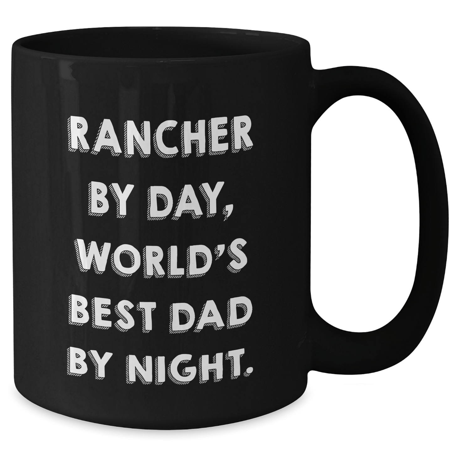 Rancher Gifts from Men - Funny 'Rancher By Day, World's Best Dad By Night.' Black Coffee Mug for Father's Day - Victory Thru Vision 