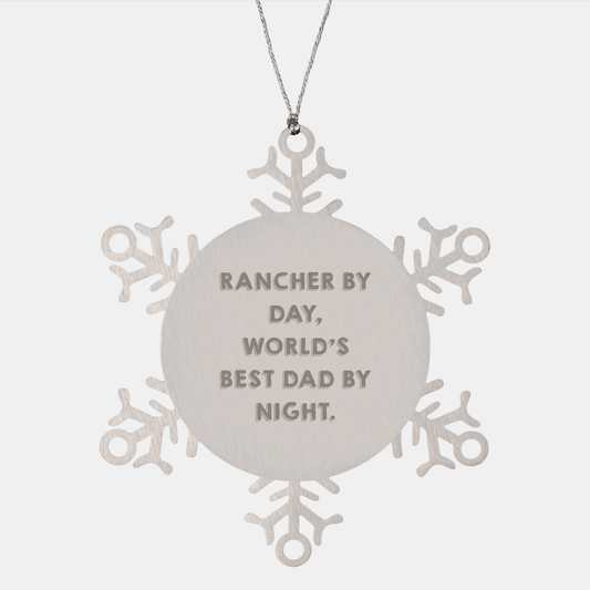 Rancher Gifts from Men - Funny Snowflake Ornament, 'Rancher By Day, World's Best Dad By Night.' - Unique Christmas Unique Gifts for Rancher - Victory Thru Vision 